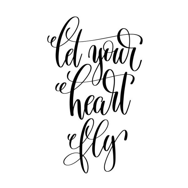 Let your heart fly hand lettering inscription positive quote — Stock Vector