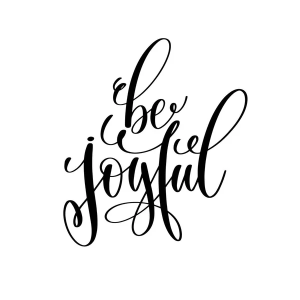 Vrolijke hand belettering inspirerende en motiverende positiv worden — Stockvector