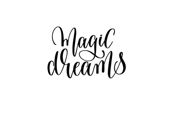 Sueños mágicos - letras manuscritas en blanco y negro — Vector de stock