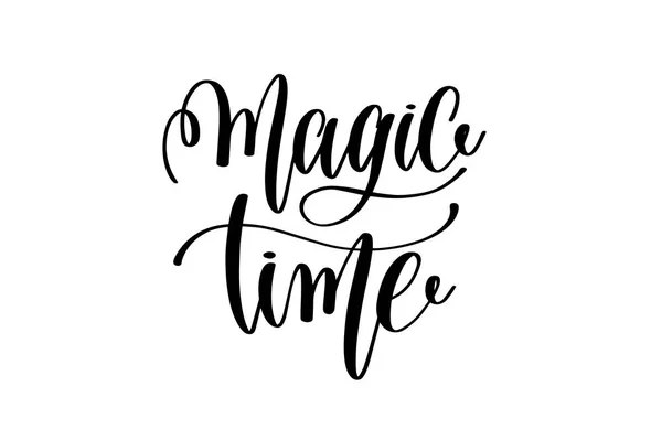 魔法の時間 - 黒と白の手レタリング碑文 — ストックベクタ