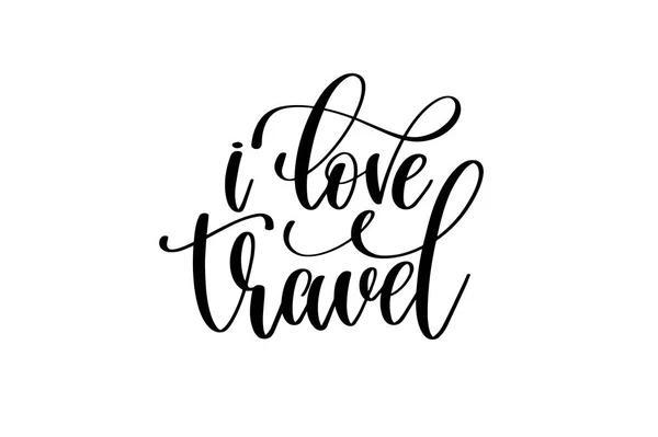 I love travel - hand lettering inscription — Stock Vector