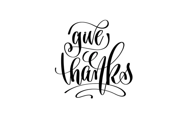 Give thanks hand lettering inscription to thanksgiving day — Stock Vector