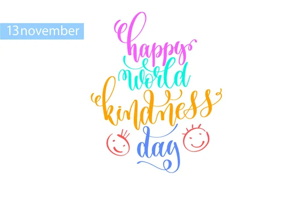 Felice giorno della gentilezza del mondo iscrizione lettering mano al 13 novembre — Vettoriale Stock