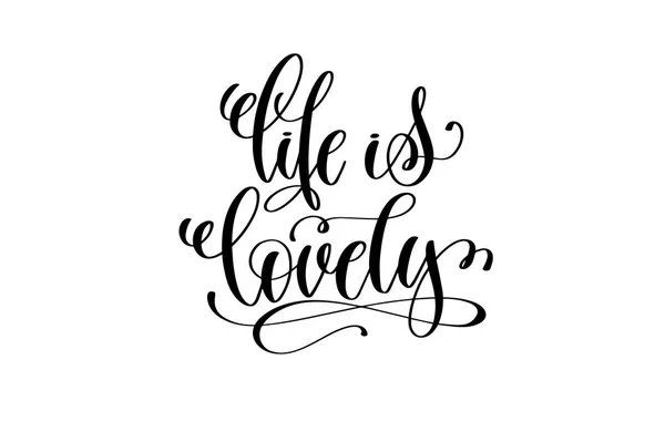 Life is lovely hand written lettering positive quote — Stock Vector