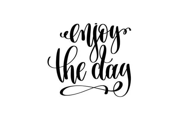 Enjoy the day hand lettering inscription positive quote — Stock Vector