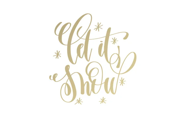 Låt det snö gyllene hand lettering vintern semester firande — Stock vektor