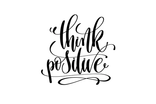 Think positive hand lettering inscription positive quote — Stock Vector