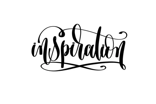 Inspiration - hand lettering inscription — Stock Vector
