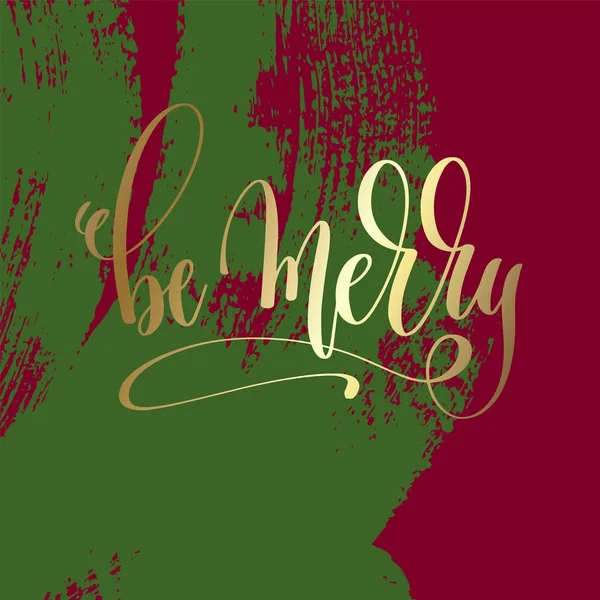 Be merry - gold hand lettering on green and purple brush stroke — Stock Vector