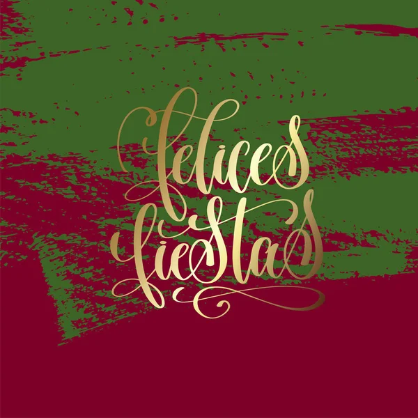 Felices fiesty - Wesołych świąt w hiszpański złota ręka napis — Wektor stockowy