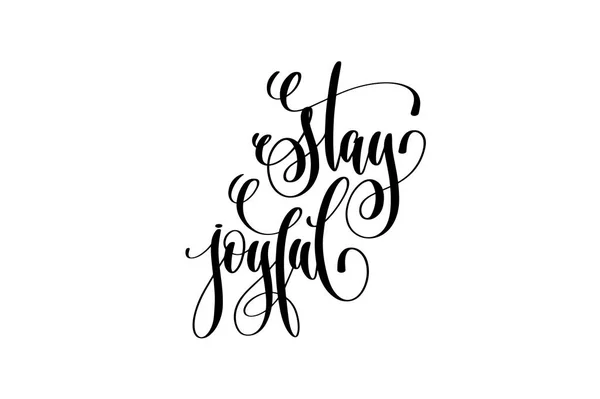 Stay joyful - hand lettering celebration quote to winter holiday — Stock Vector