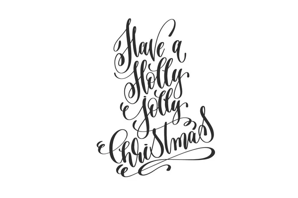 Hebben een holly vrolijke Kerstmis - hand belettering inscriptie — Stockvector