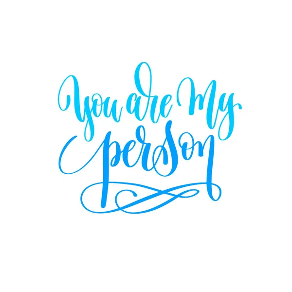 Vous êtes ma personne - lettrage à la main citation de calligraphie à valentin — Image vectorielle