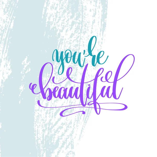 Youre beautiful - hand lettering inscription text to valentines — Stock Vector