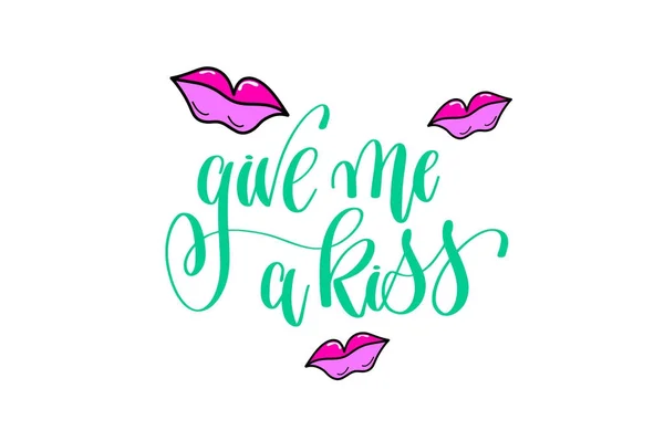 Ge mig en kyss - positiv hand bokstäver affisch med doodle Rita — Stock vektor