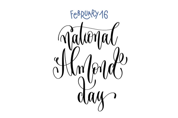 16 februari - nationale amandel dag - hand belettering inscriptie — Stockvector