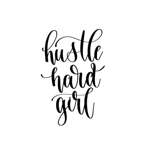 Hustle hard girl - tulisan tangan memotivasi teks dan kutipan positif - Stok Vektor