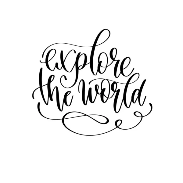 Explorar el mundo - inscripción de letras de viaje, inspirar aventura cita positiva — Vector de stock