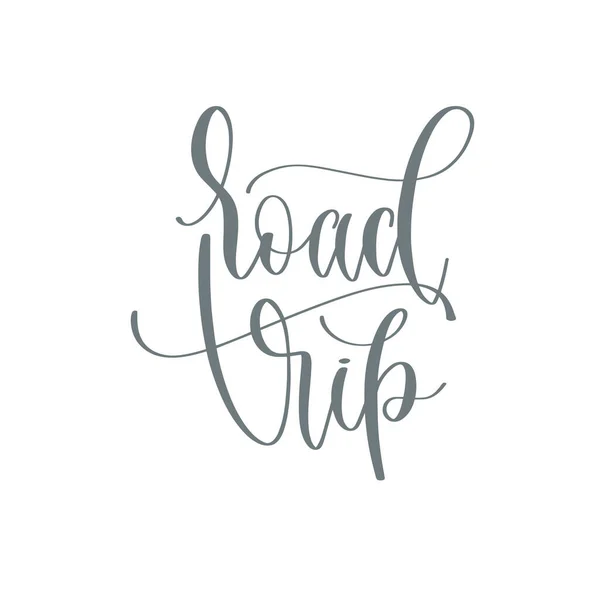 Road trip - lettrage à la main inscription texte citation positive pour camping aventure design — Image vectorielle
