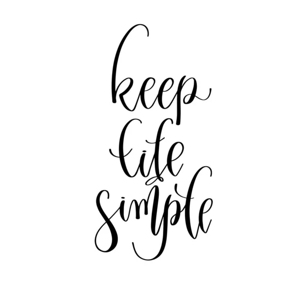 Keep life simple - handgeschriebene Inschrift positives Zitat Design, Motivation und Inspiration Phrase — Stockvektor