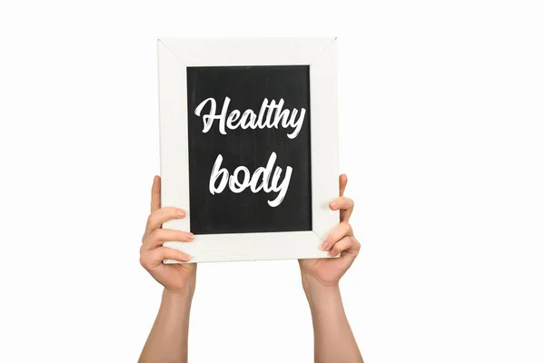 Cropped Image Woman Hands Holding Board Lettering Healthy Body Isolated — Stock Photo, Image