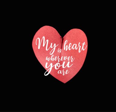 Top view of red paper in heart shape isolated on black with my heart is wherever you are illustration clipart
