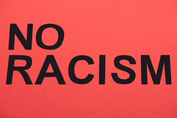 Top Uitzicht Van Zwart Geen Racisme Belettering Geïsoleerd Rood — Stockfoto