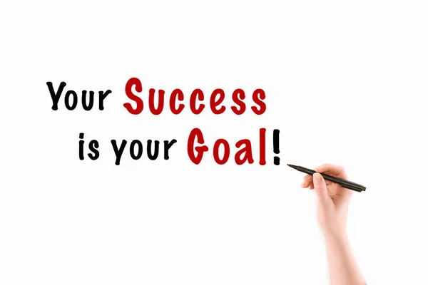 Cropped image of woman writing your success is your goal inscription isolated on white — Stock Photo