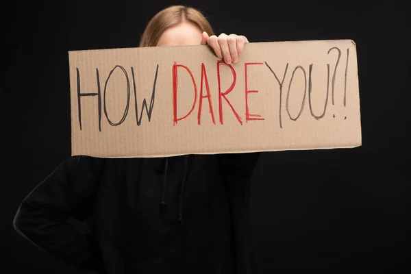 Cropped view of woman holding placard with how dare you lettering isolated on black, global warming concept — Stock Photo