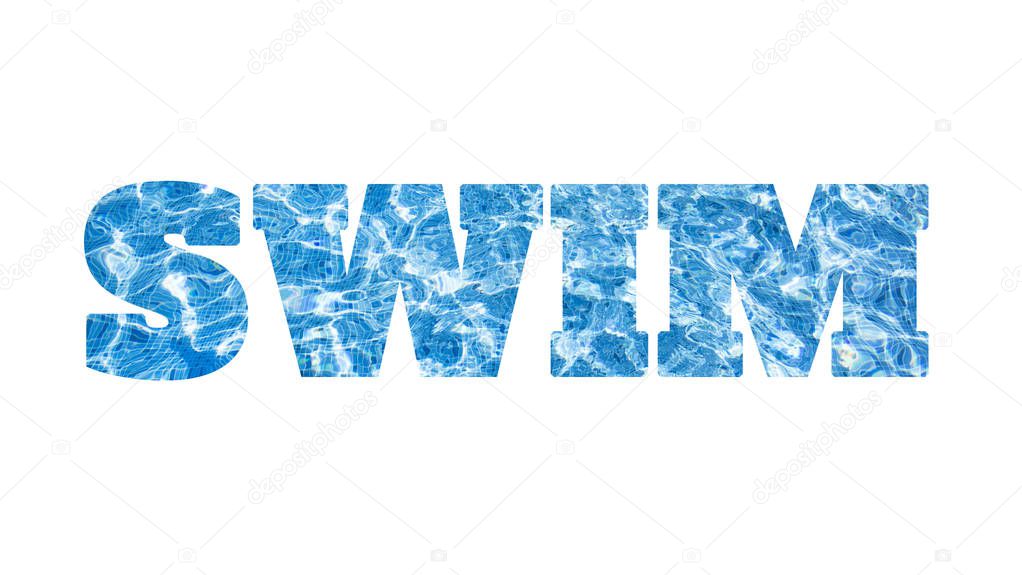 Word SWIM made of photo of the swimming pool water, isolated on white background