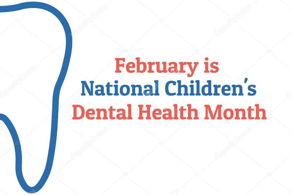 February is National Childrens Dental Health Month. Template for background, banner, card, poster with text inscription. Vector EPS10 illustration