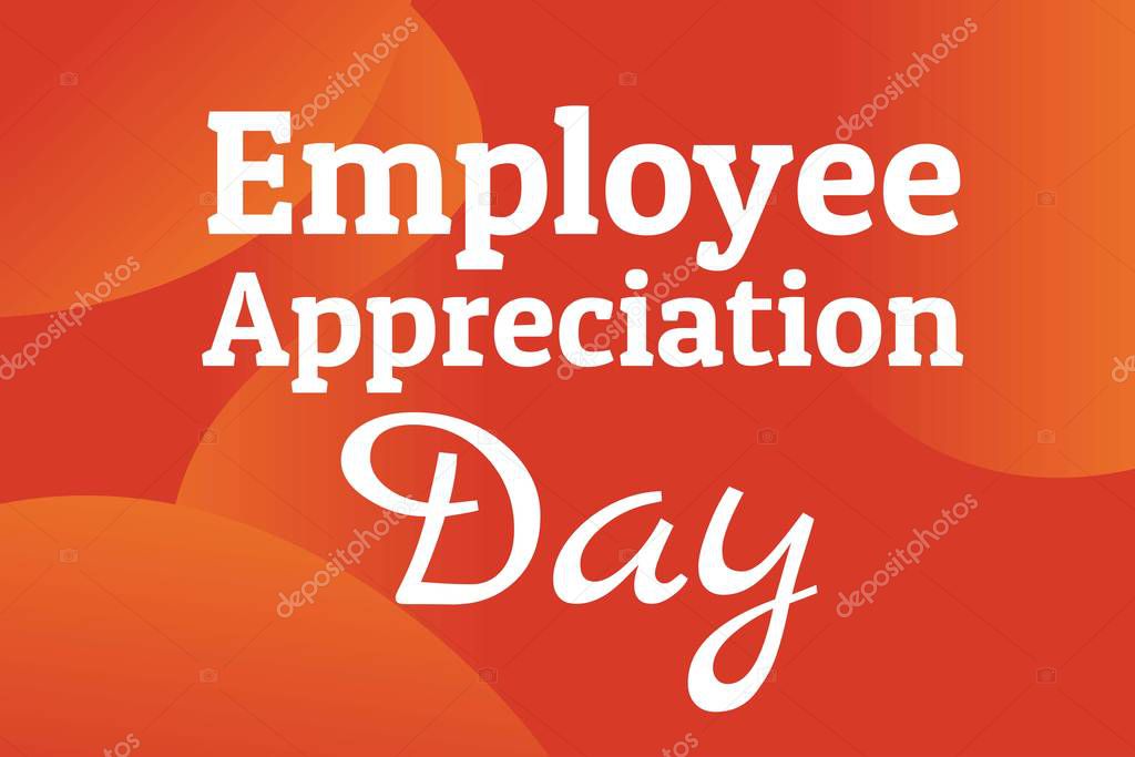 Employee Appreciation Day concept. First Friday in March. Holiday concept. Template for background, banner, card, poster with text inscription. Vector EPS10 illustration.