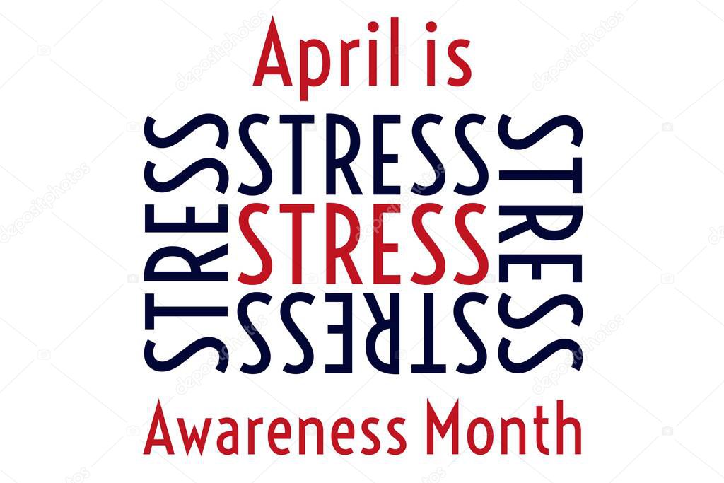 April is Stress Awareness Month. Holiday concept. Template for background, banner, card, poster with text inscription. Vector EPS10 illustration
