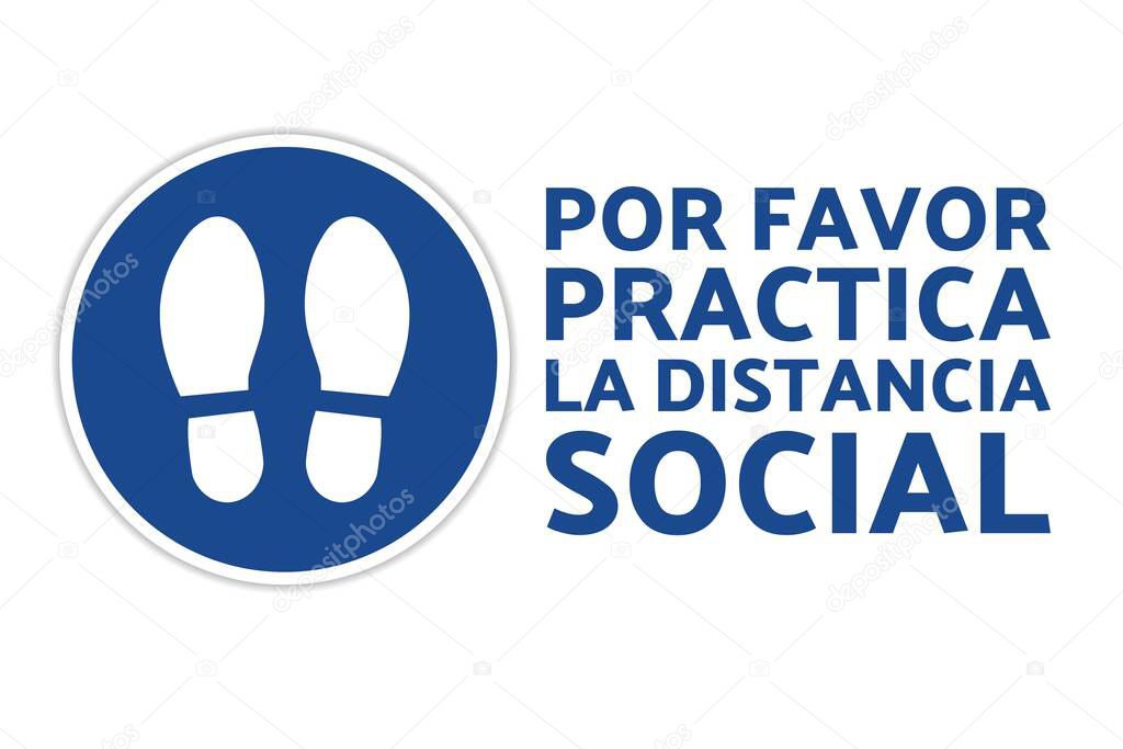 Social distancing sign. COVID-19 prevention. Inscription please practice social distancing in Spanish. Template for background, banner, poster with text inscription. Vector EPS10 illustration.