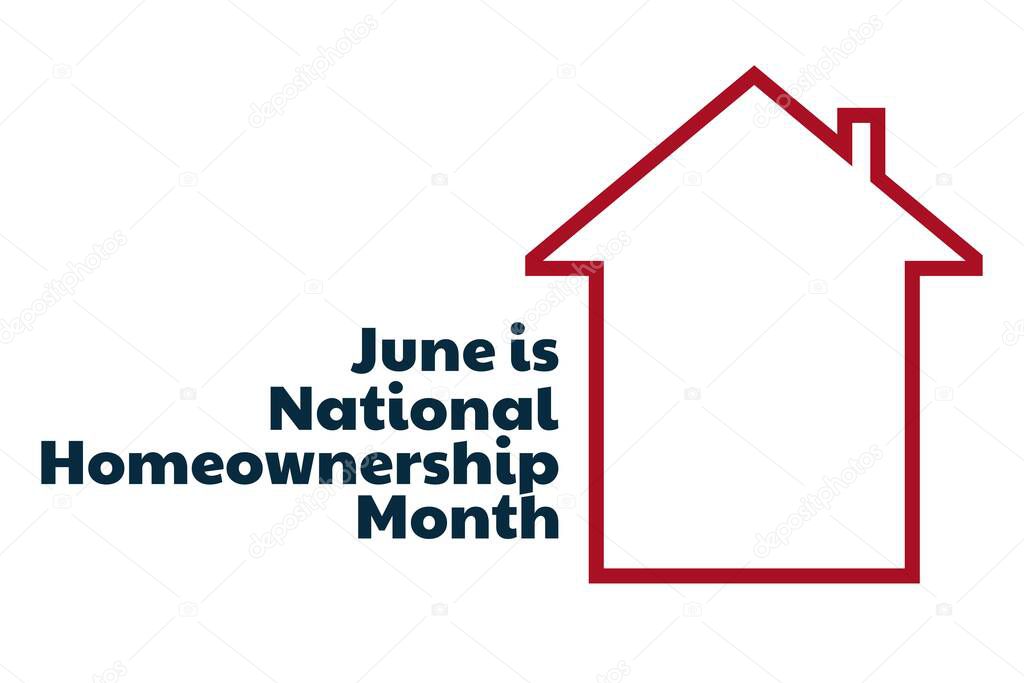 June is National Homeownership Month. Holiday concept. Template for background, banner, card, poster with text inscription. Vector EPS10 illustration