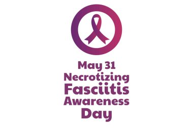 Nekrotizan Fasciitis Farkındalık Günü konsepti. 31 Mayıs. Arkaplan, afiş, kart, yazılı poster şablonu. Vektör EPS10 illüstrasyonu