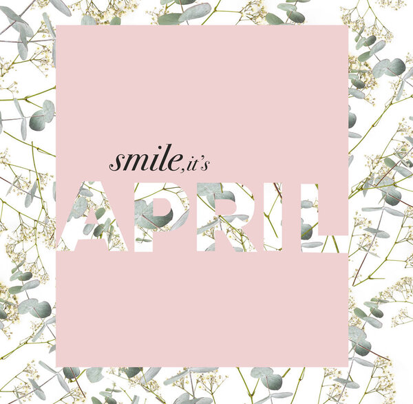 творческая открытка с красивым цветочным коллажем и знаком SMILE IT 'S APRIL
