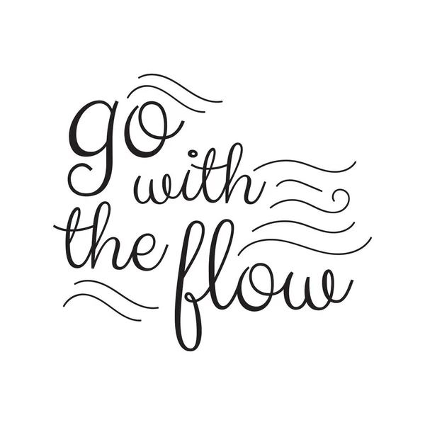 Go with the flow lettering. Hand drawn quote positive vector ill — Stock Vector