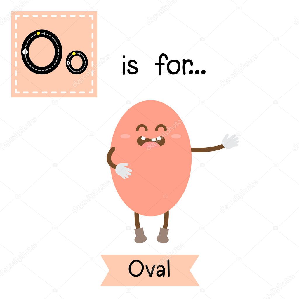 Letter O cute children colorful geometric shapes alphabet tracing flashcard of Oval for kids learning English vocabulary.