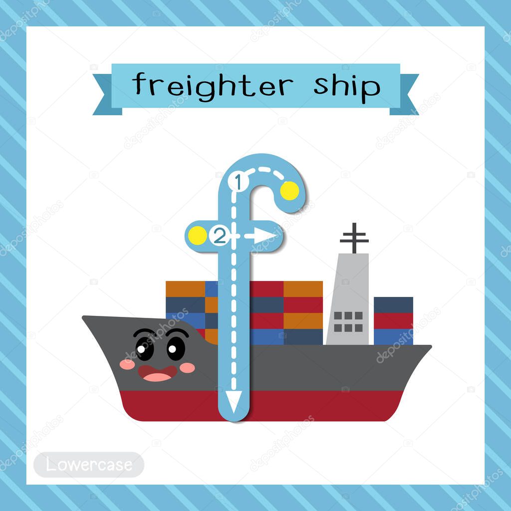 Letter F lowercase cute children colorful transportations ABC alphabet tracing flashcard of Freighter Ship for kids learning English vocabulary and handwriting Vector Illustration.