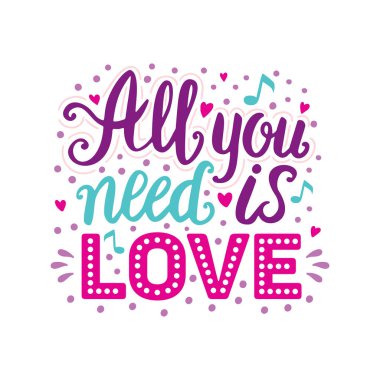 Tüm gereken yazı elle çizilmiş vektör fırça aşktır. Resimde kelimeler, kalp, notlar ile doodle. Parmak izi, kartpostallar, afiş, web ve dekor için şirin renkli tasarım.