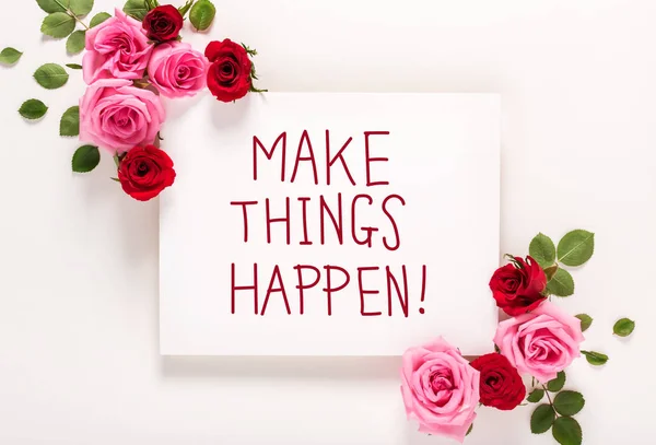 Göra saker hända meddelande med rosor och blad — Stockfoto