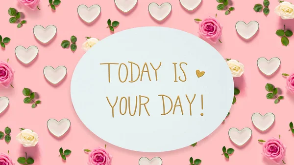 Vandaag Is uw dag bericht met rozen en harten — Stockfoto