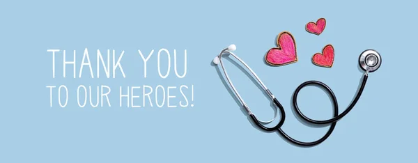 Thank You to Our Heroes message with stethoscope and hearts — Stock Photo, Image