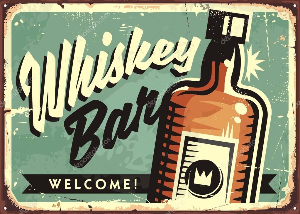 Welcome to the Whiskey bar, promotional retro sign layout design. Creative idea with artistic lettering and whiskey bottle on old rusty metal background.
