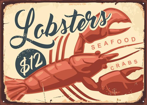 Lobsters and crabs vintage seafood restaurant sign. Fish market retro poster design. Lobster drawing on old rusty metal background. Old textured food vector illustration.