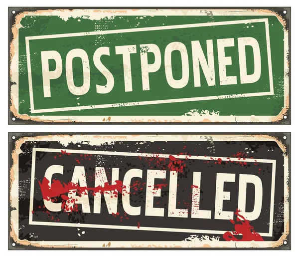 Postponed Cancelled Grungy Rubber Stamps Old Metal Signs Worn Scratched — Stock Vector
