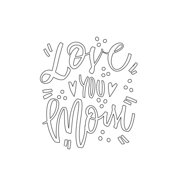 Love you mom - handgezeichnete Illustration zum Muttertag. Vektorkonzept mit grafischen Elementen und Herzen auf weißem Hintergrund im Doodle-Stil. Kalligraphie-Vektorillustration von Hand zeichnen — Stockvektor