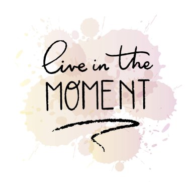 Anı yaşa, motivasyon vektörü harfleri, el çizimi beyaz üzerine izole edilmiş, fırça desenli kelimeler, arka plan sıçraması