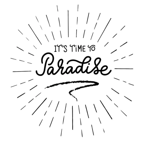 Time Paradise Hand Drawn Vector Lettering Text Typography Slogan — Stock Vector